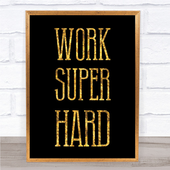 Black & Gold Work Hard Office Quote Wall Art Print