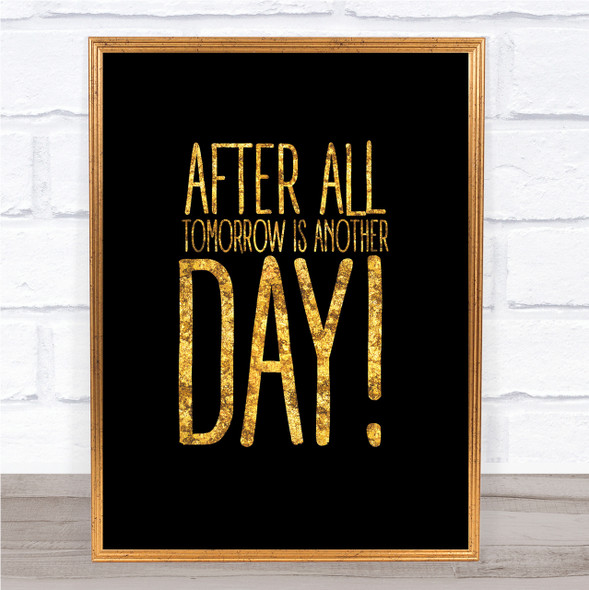 Black & Gold After All, Tomorrow Is Another Day Gone With The Wind Quote Print