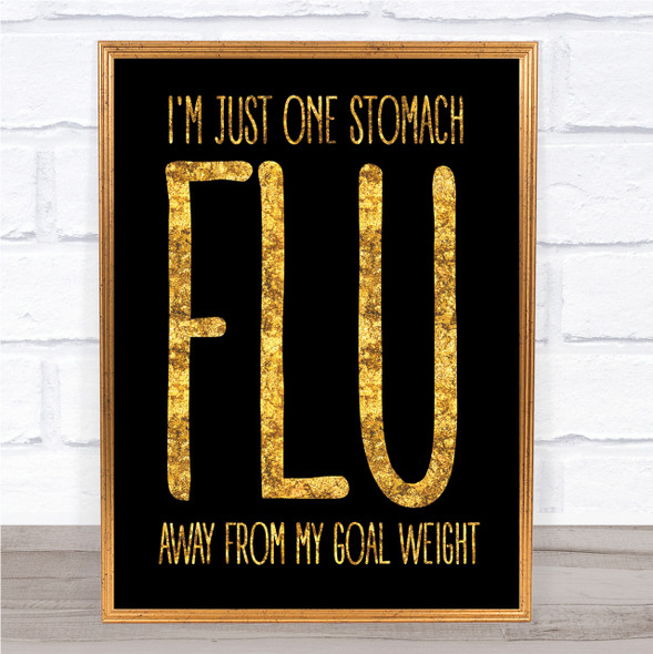 Black & Gold Funny One Stomach Flue Goal Weight Diet Quote Wall Art Print