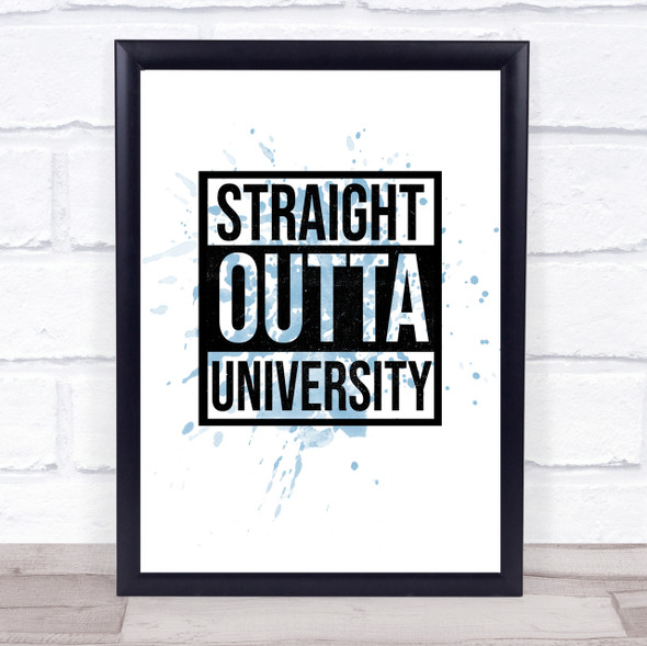 Blue Straight Outta University Graduation Black Quote Wall Art Print