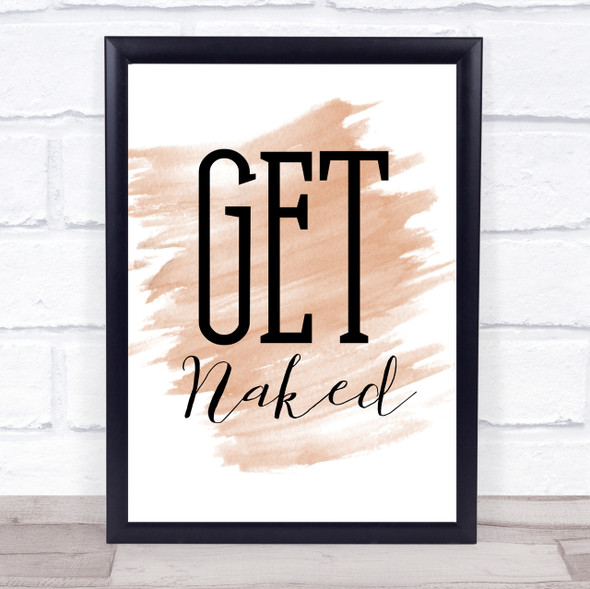 Watercolour Large Get Naked Quote Print