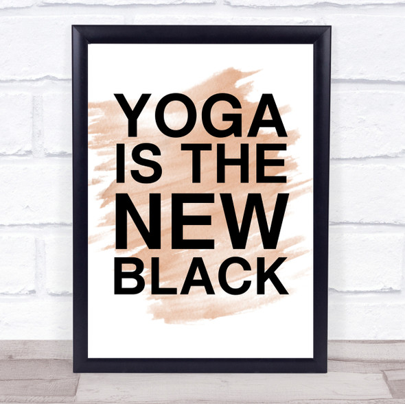 Watercolour Big Yoga New Black Quote Print