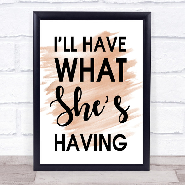 Watercolour I'll Have What She's Having When Harry Met Sally Quote Print