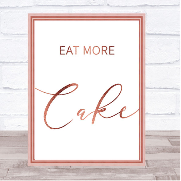 Rose Gold Eat More Cake Quote Wall Art Print