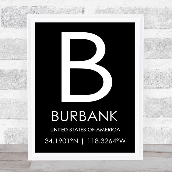 Burbank United States Of America Coordinates Black & White Travel Quote Print