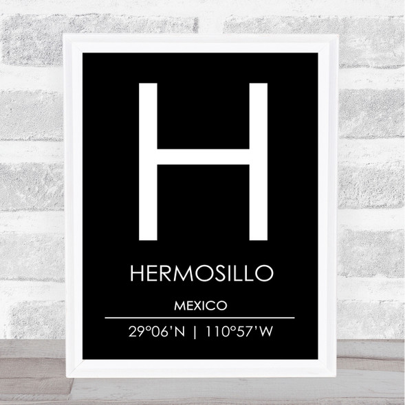 Hermosillo Mexico Coordinates Black & White World City Travel Print