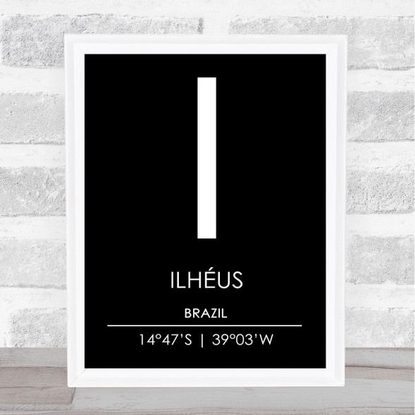 Ilheus Brazil Coordinates Black & White World City Travel Print