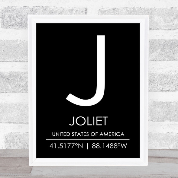 Joliet United States Of America Coordinates Black & White World City Quote Print