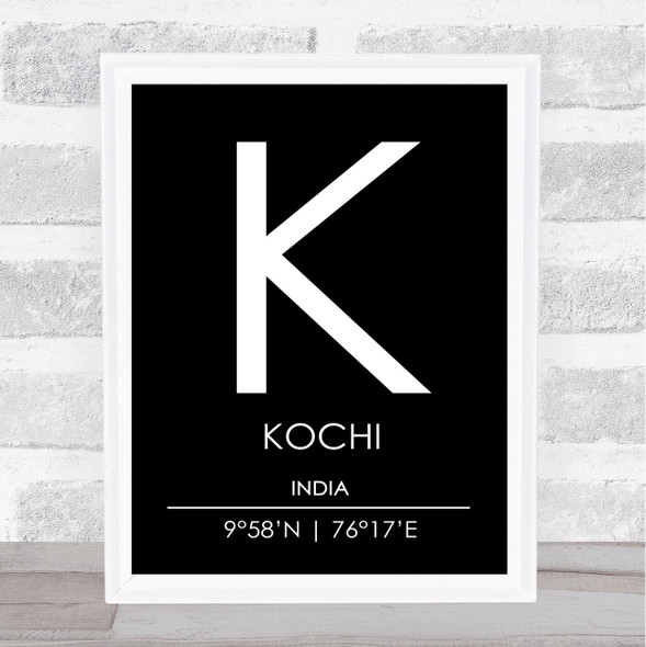 Kochi India Coordinates Black & White World City Travel Print