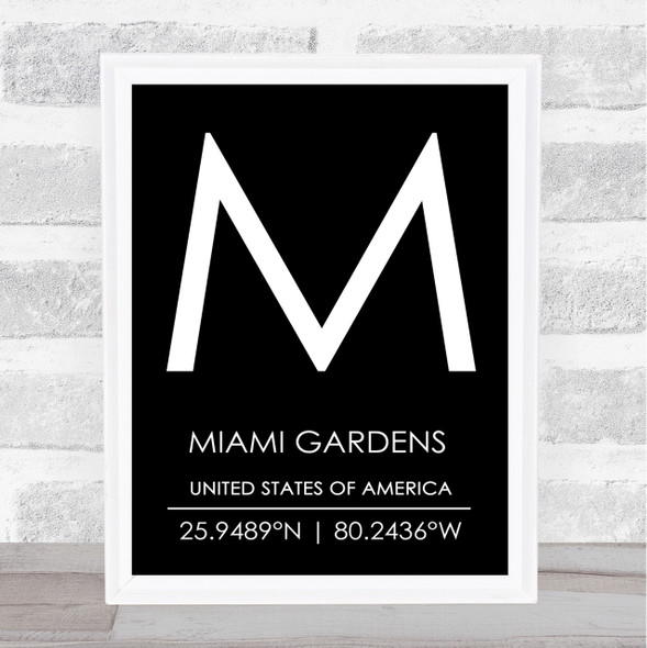 Miami Gardens United States Of America Coordinates Black & White Quote Print