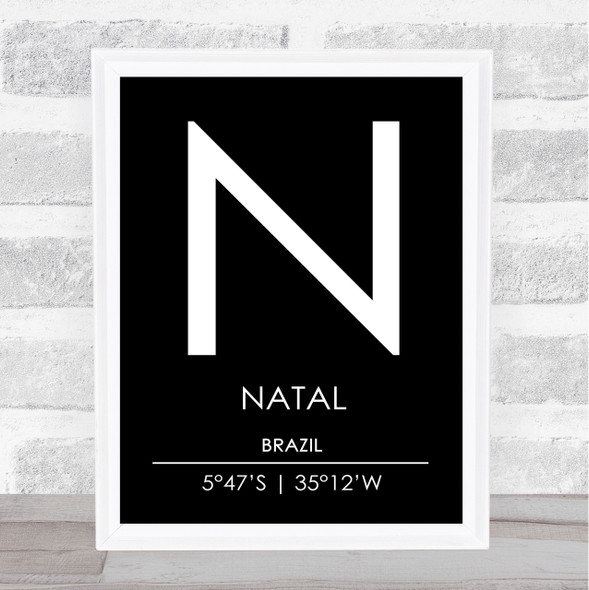Natal Brazil Coordinates Black & White World City Travel Print