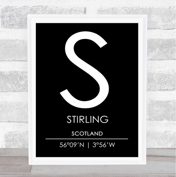 Stirling Scotland Coordinates Black & White World City Travel Print