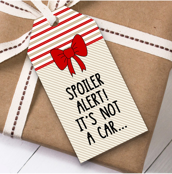 Funny Spoiler Alert It's Not A Car Christmas Gift Tags