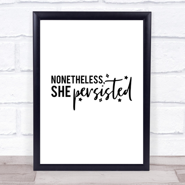 Nonetheless She Persisted Quote Typography Wall Art Print