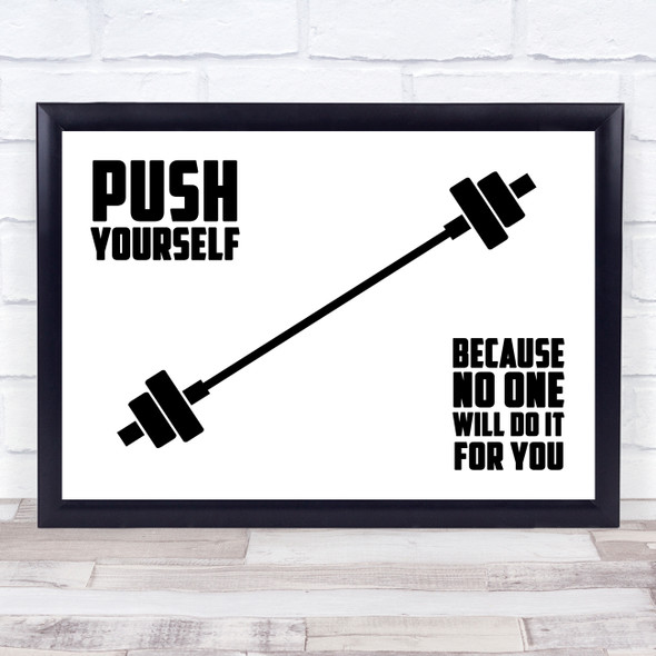 Push Gym Yourself No One Will Do It For You Quote Typography Wall Art Print