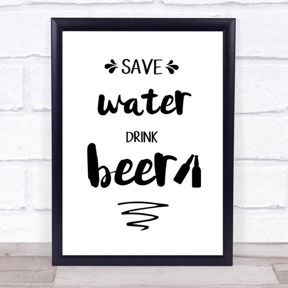 Save Water Drink Beer Quote Typography Wall Art Print