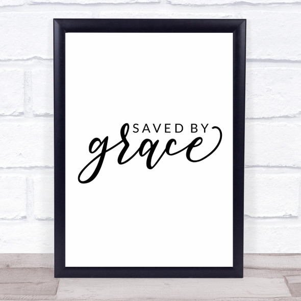 Saved By Grace Christian Quote Typography Wall Art Print