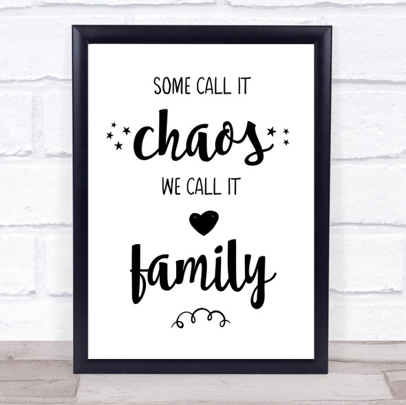Some Call It Chaos Quote Typography Wall Art Print