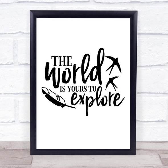 The World Is Yours To Explore Travelling Quote Typography Wall Art Print