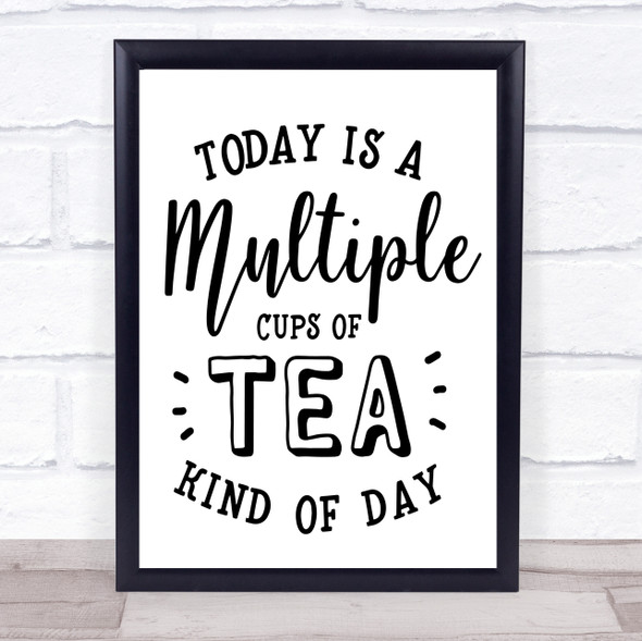 Today Is Multiple Tea Quote Typography Wall Art Print