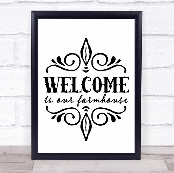 Welcome To Our Farmhouse Fancy Quote Typography Wall Art Print