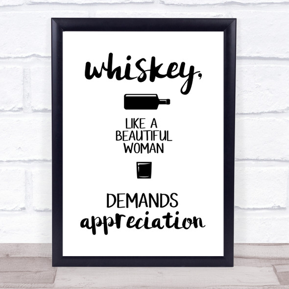 Whiskey Demands Appreciation Quote Typography Wall Art Print