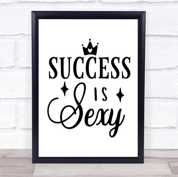 Crown Success Is Sexy Quote Typography Wall Art Print