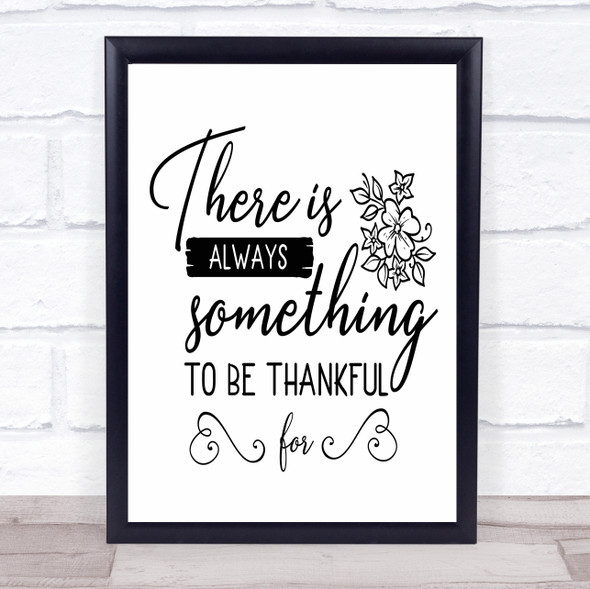 Always Something To Be Thankful For Quote Typography Wall Art Print