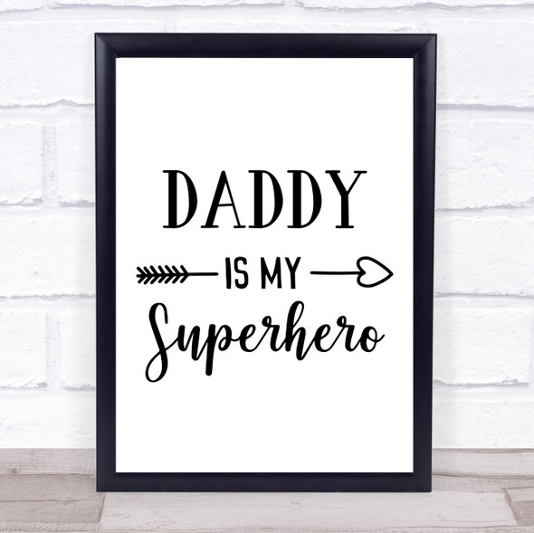 Daddy Is My Superhero Quote Typography Wall Art Print