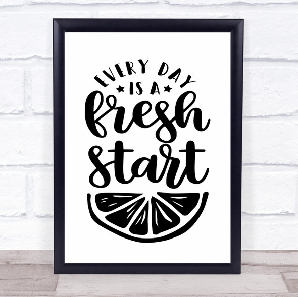 Every Day Is A Fresh Start Quote Typography Wall Art Print