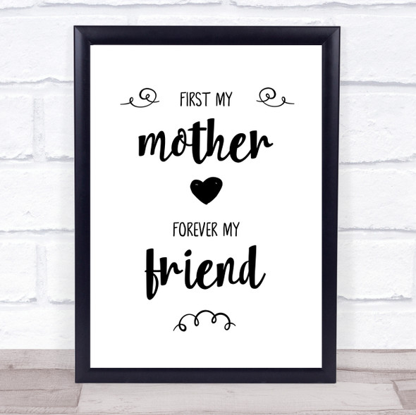 First My Mother Forever My Friend Quote Typography Wall Art Print