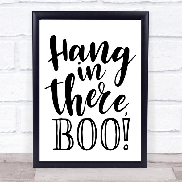 Hang In There Boo Quote Typography Wall Art Print