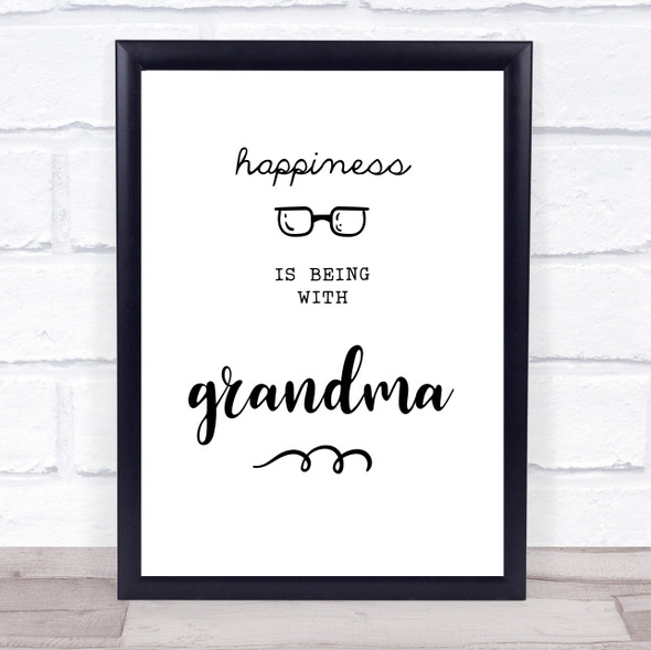 Happiness Is Being With Grandma Quote Typography Wall Art Print