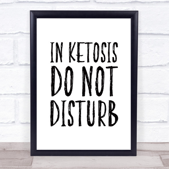 Ketosis Do Not Disturb Black Keto Quote Typography Wall Art Print