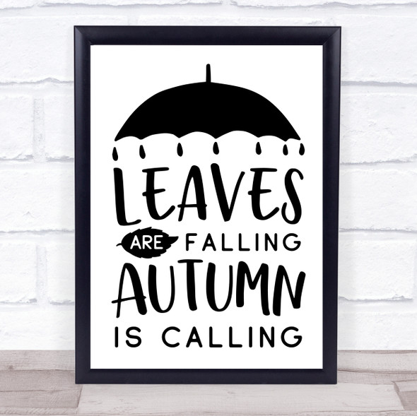 Leaves Are Falling Autumn Calling Quote Typography Wall Art Print