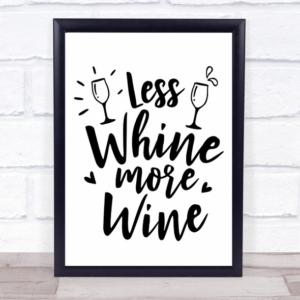 Less Whine More Wine Quote Typography Wall Art Print