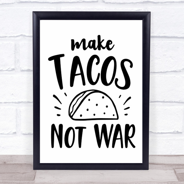 Make Tacos Not War Quote Typography Wall Art Print