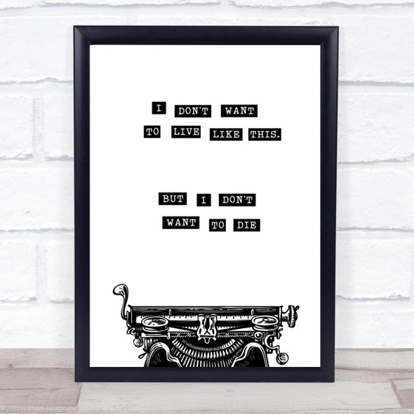 I Don't Want To Live Like This Typewriter Style Vampire Wall Art Print