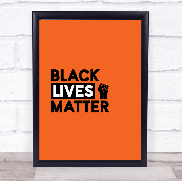 Black Lives Matter Bold Statement Orange Wall Art Print