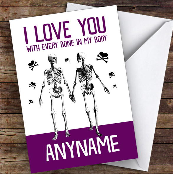 Funny Every Bone In My Body Skeletons Personalised Valentine's Day Card