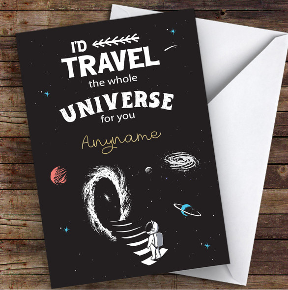 I'D Travel The Whole Universe For You Personalised Valentine's Day Card