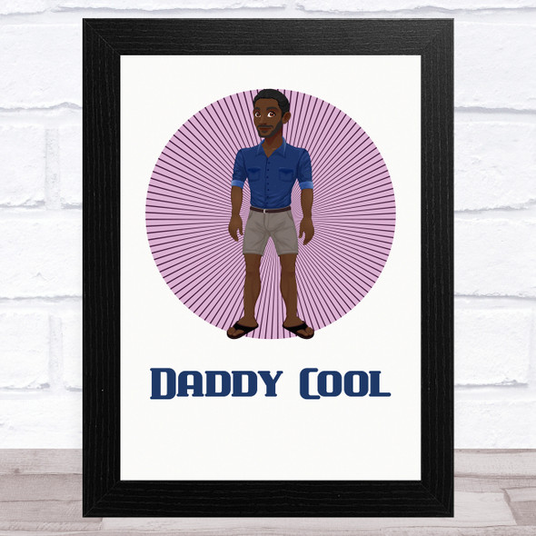 Daddy Cool Design 14 Dad Father's Day Gift Wall Art Print