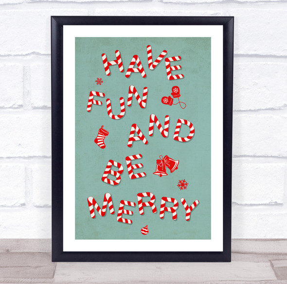 Candy Cane Font Have Fun And Be Merry Christmas Wall Art Print