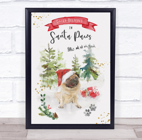 Personalised Believe Santa Paws Pug Dog Christmas Event Sign Print