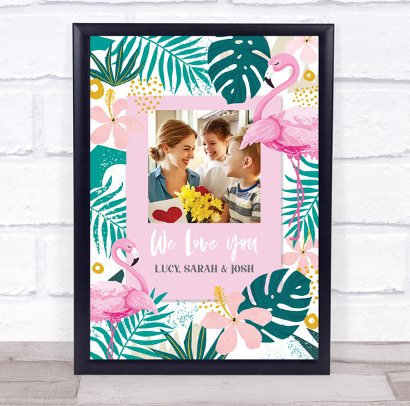 Tropical Flamingo We Love You Mum From Children Photo Pink Gift Print