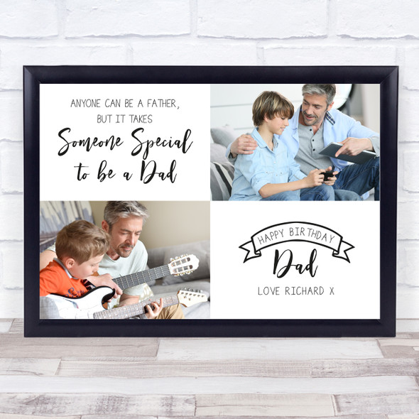 Dad Birthday Photo Takes Someone Special To Be A Dad Personalised Gift Art Print