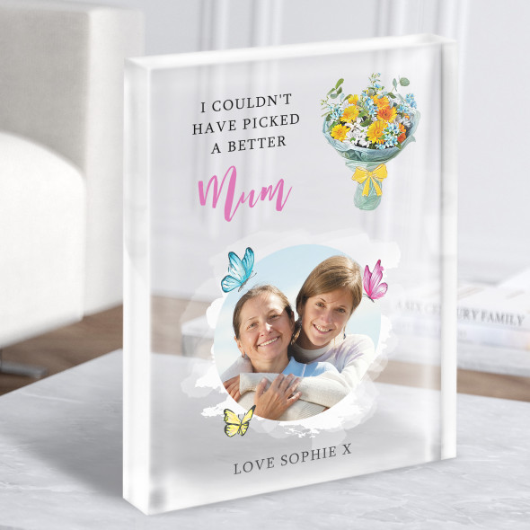 I Couldn't Have Picked A Better Mum Flowers Photo Personalised Acrylic Block