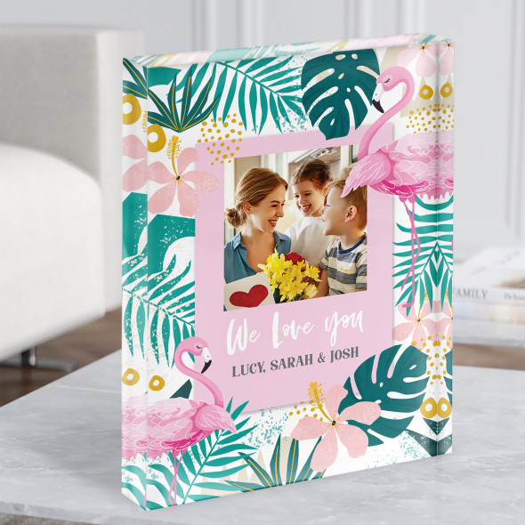 Tropical Flamingo We Love You Mum From Children Photo Pink Gift Acrylic Block