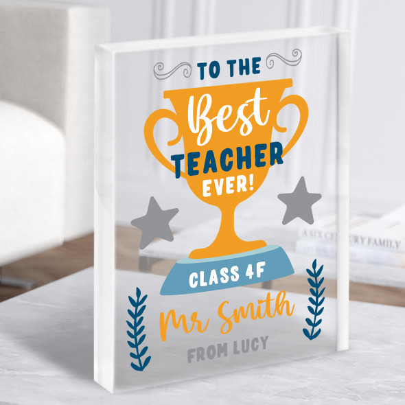 To The Best Teacher Ever Trophy Typographic Personalised Gift Acrylic Block