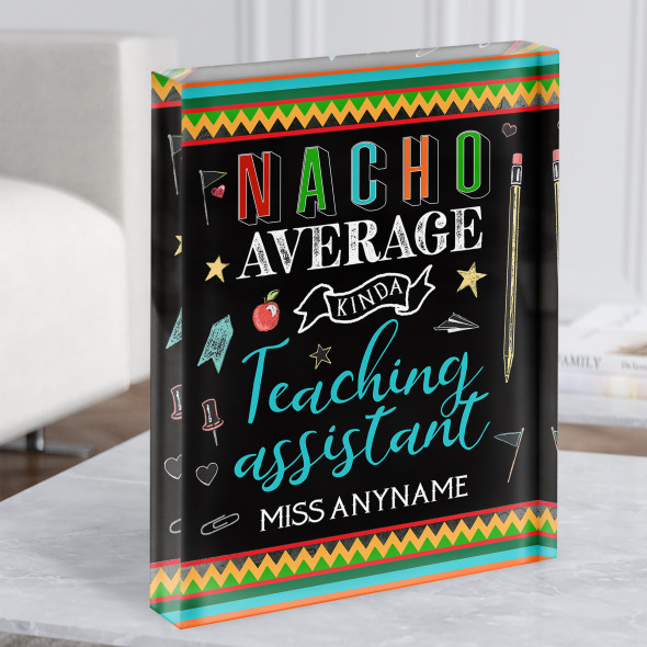 Nacho Average Kinda Teaching Assistant Mexican Style Gift Acrylic Block